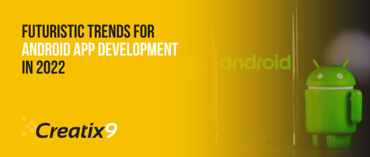 Futuristic-Trends-For-Android-App-Development-In-2022