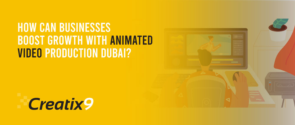 How-can-Businesses-Boost-Growth-with-Animated-Video-Production-Dubai