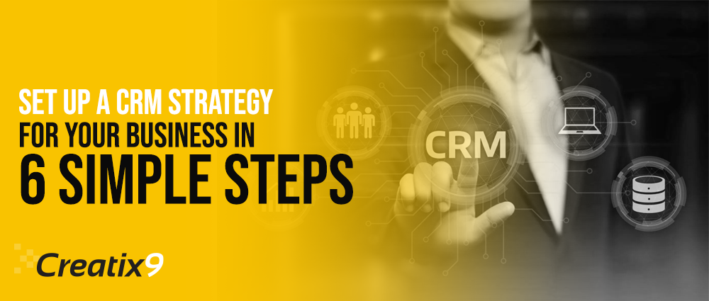 Set-Up-A-CRM-Strategy-For-Your-Business-In-6-Simple-Steps