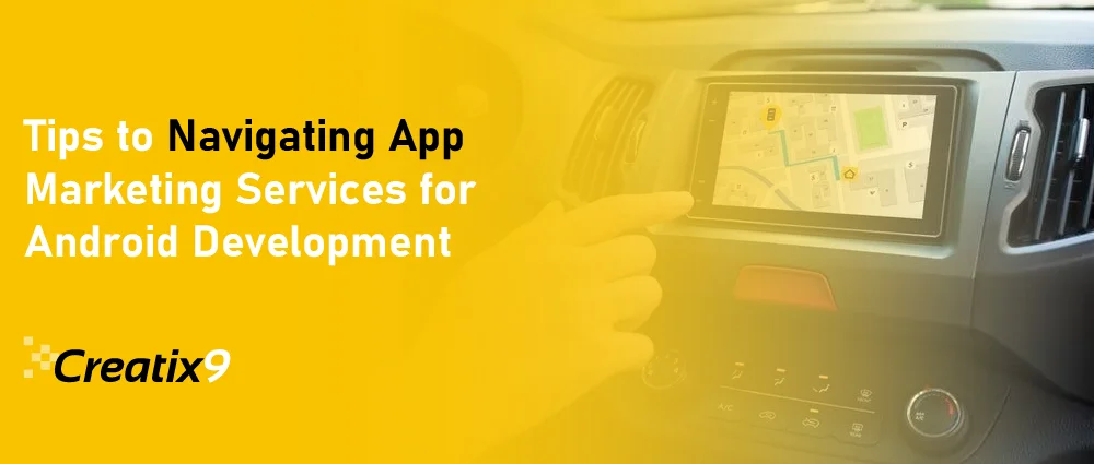 Tips to Navigating App Marketing Services for Android Development