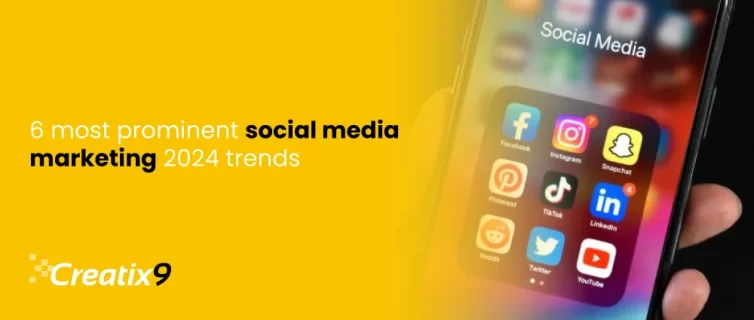 6-most-prominent-social-media-marketing-2024-trends